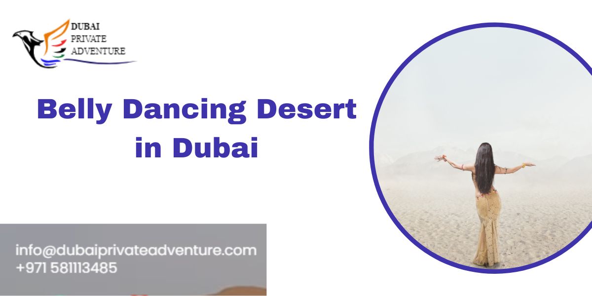 Belly Dancing Desert in Dubai