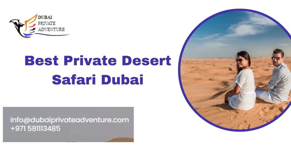 Best Private Desert Safari in Dubai