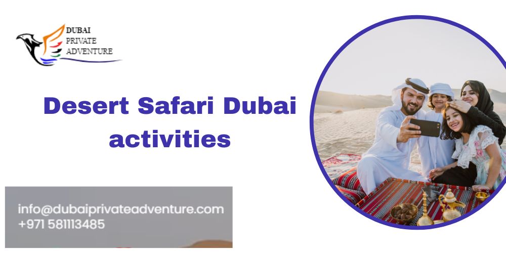 Desert Safari Dubai activities