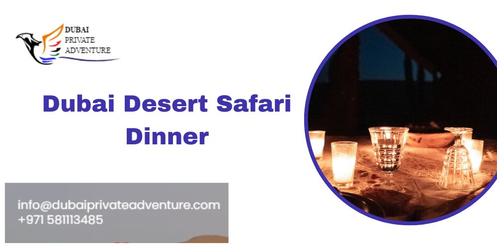 Dubai Desert Safari Dinner