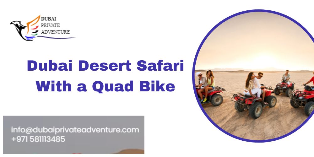 Dubai Desert Safari With a Quad Bike