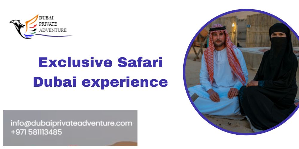 Exclusive Safari Dubai Experience