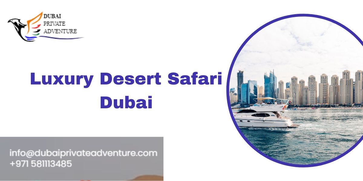 Luxury Desert Safari in Dubai